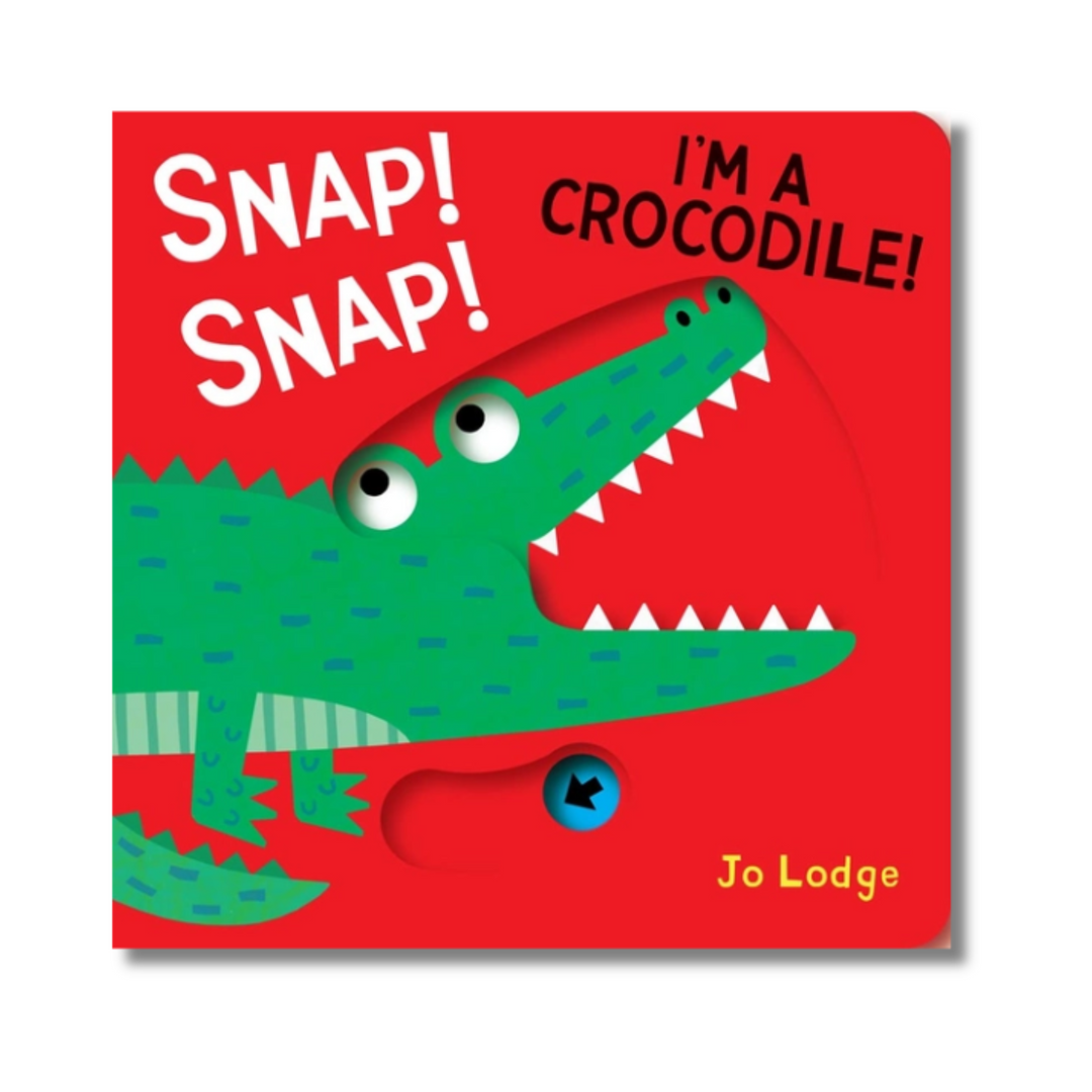 Snap! Snap! I'm a Crocodile! Book front